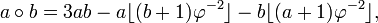 a\circ b =  3 a b  -  a \lfloor\varphi^{-2}\rfloor -  b \lfloor\varphi^{-2}\rfloor,